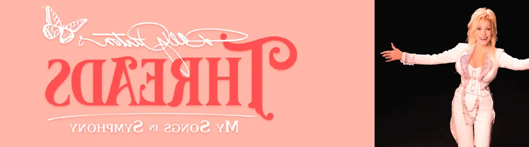 Dolly Parton's Threads - My Songs in Symphony